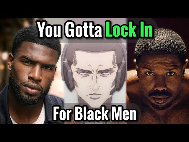 How to Lock TF in for Black Men