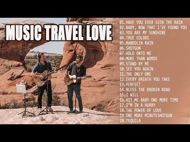 The best songs of MUSIC TRAVEL LOVE - moffats acoustic song | music travel love - full album 2021