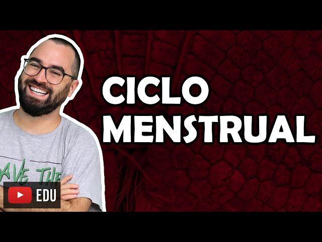 Ciclo Menstrual - Aula 35 - Módulo VII: Fisiologia Humana | Prof. Gui