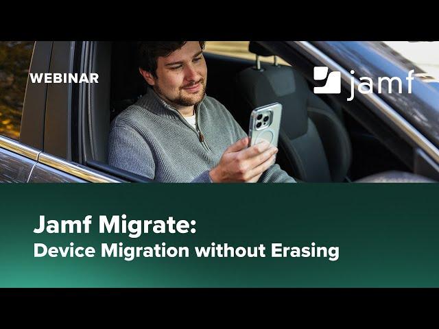 Jamf Migrate: Device Migration without Erasing - Webinar