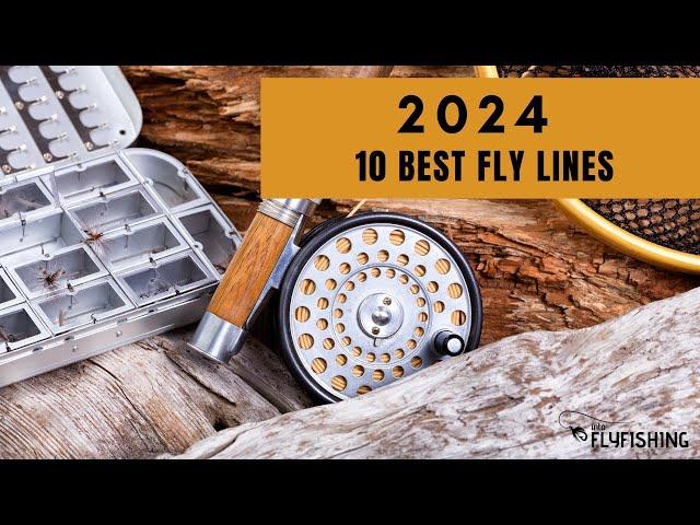 Best Fly Lines of 2024 (Hands-on Fished & Compared)