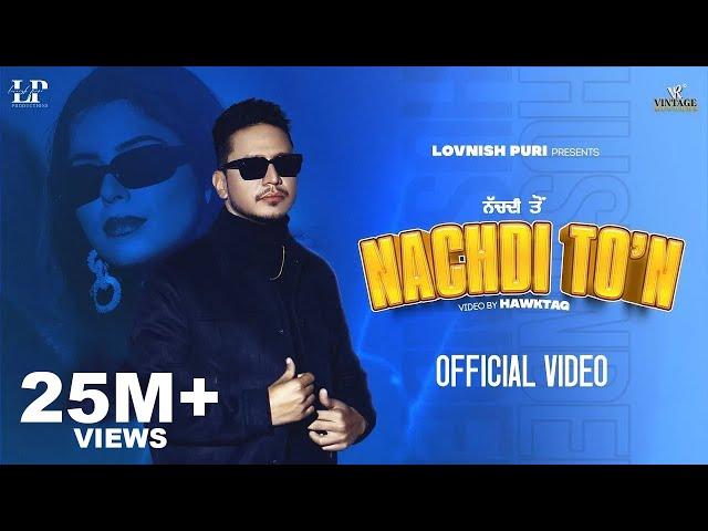 Nachdi To’n (Official Video) Hustinder | Desi Crew | Vintage Records | Punjabi Songs 2023