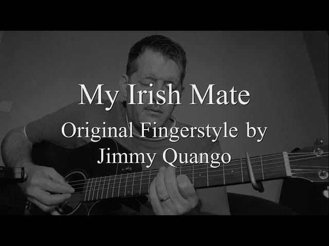 "My Irish Mate" (Original) fingerstyle guitar ballad by Jimmy Quango