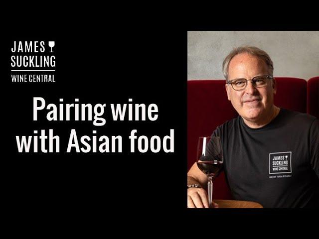 James Suckling Wine Central: How to Pair Wine with Asian Food