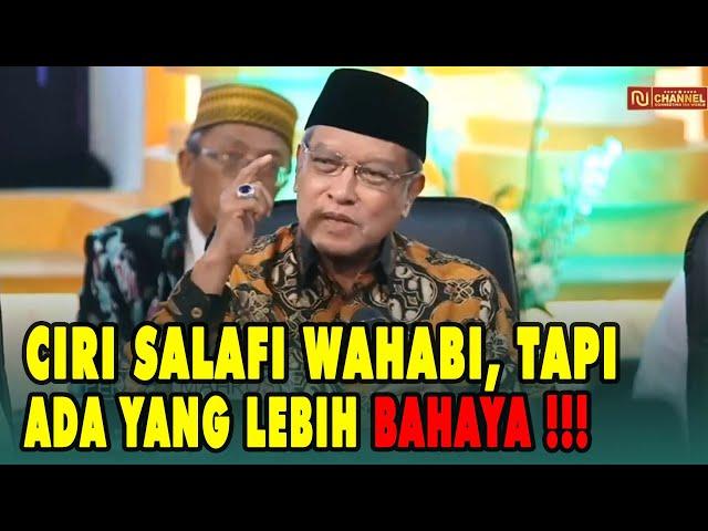 BONGKAR..! INILAH CIRI KAUM WAHABI SALAFI !!! PROF. DR. KH. SAID AQIL SIROJ, MA.