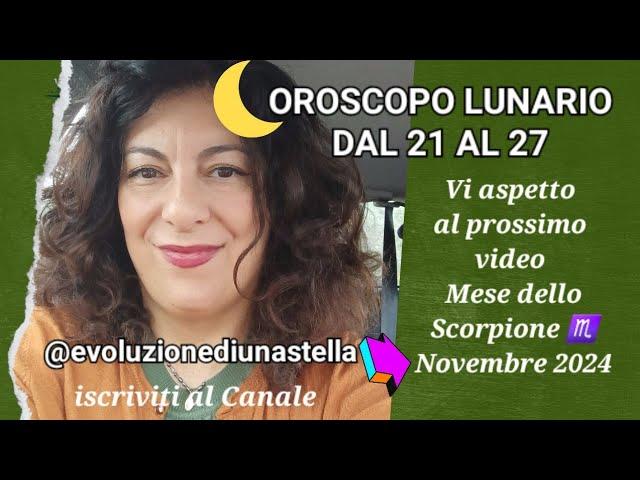 Lunario dal 21 al 27 Ottobre 2024! Sole in scorpione ️