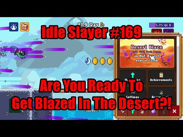 Idle Slayer #169 - Are You Ready To Get Blazed In The Desert?! #IdleSlayer