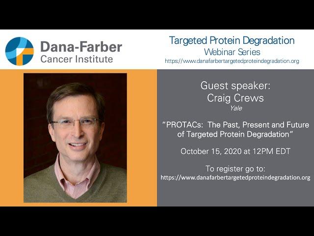 Craig Crews -  Dana-Farber Targeted Degradation Webinar Series