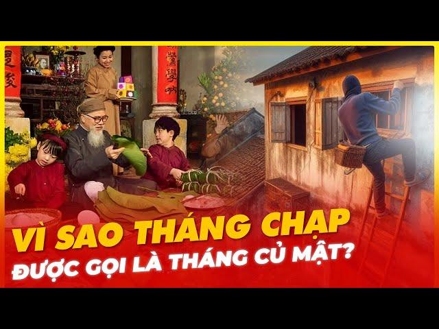 VÌ SAO THÁNG CHẠP ĐƯỢC GỌI LÀ THÁNG CỦ MẬT?