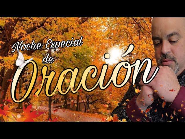 Noche Especial de Oración#110 y más.  (Evang.Carlos Lopez)