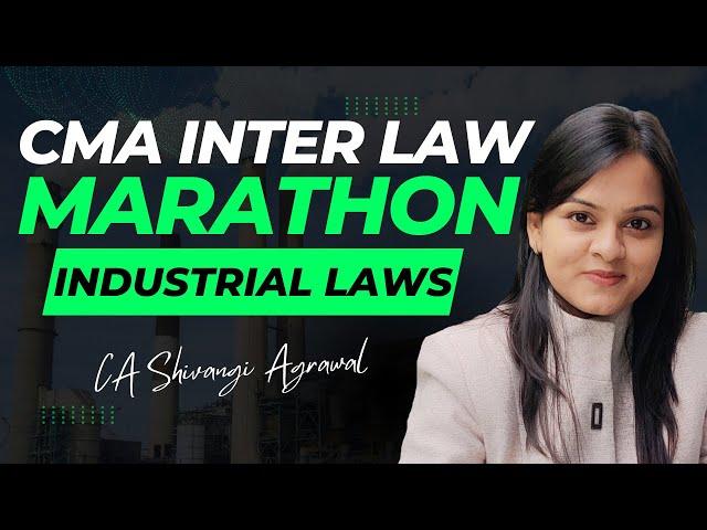 CMA Inter Law | Industrial Laws Marathon | CA Shivangi Agrawal