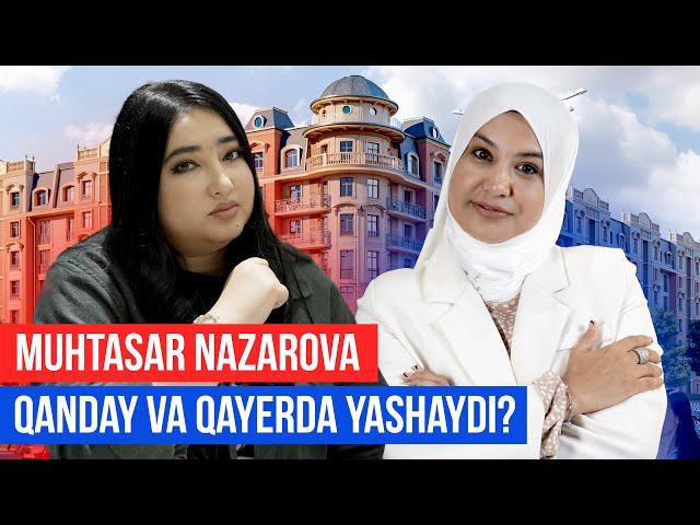 Muxtasar Nazarova Qayerda va Qanday Yashaydi? @mehmonda