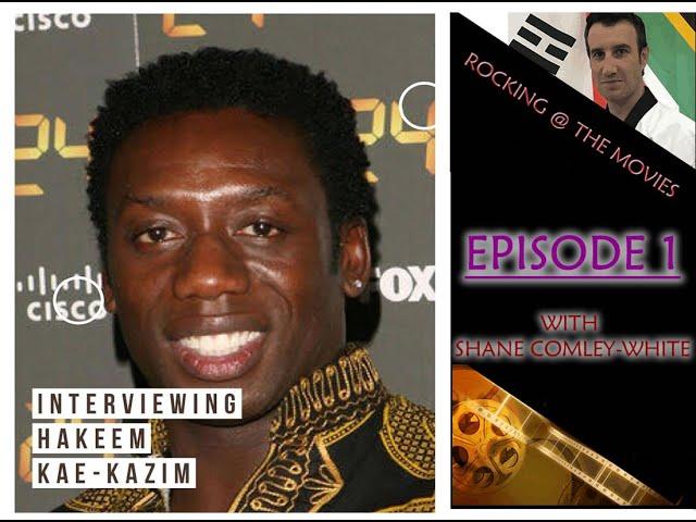 Hakeem Kae Kazim (Episode 1) With Shane Comley-White  on ROCKING @ THE MOVIES