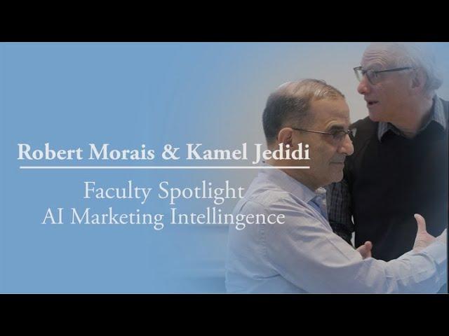 Faculty Spotlight: AI for Marketing Intelligence with Robert Morais and Kamel Jedidi