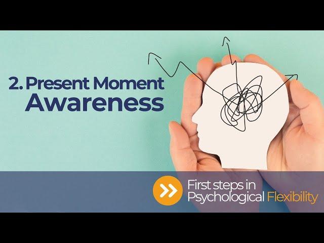 Present Moment Awareness: how to be more present in the here and now