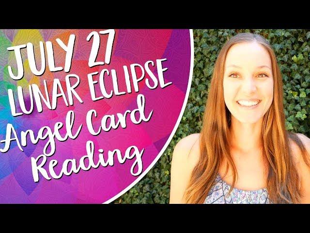 July Lunar Eclipse Angel Card Reading! What you need to know for the July 27th Eclipse