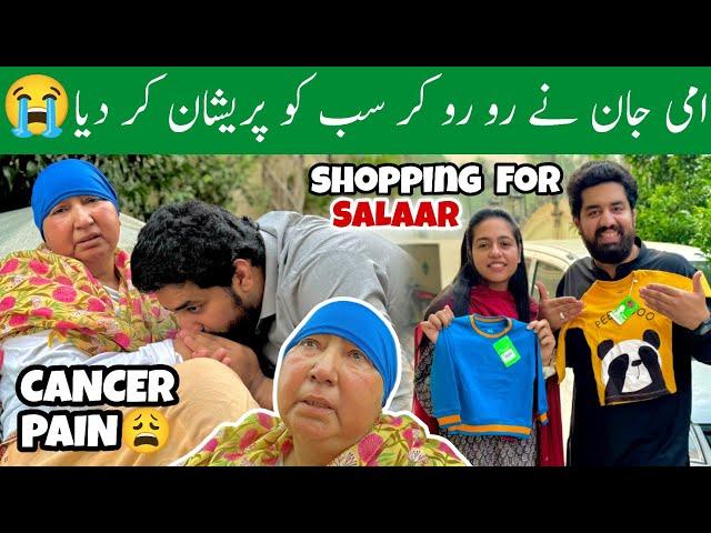 AMMI Jaan Ne Ro Ro Kar SABKO Pareshan Kar Diya!  | CANCER PAIN  | Shopping ️ For Salaar 