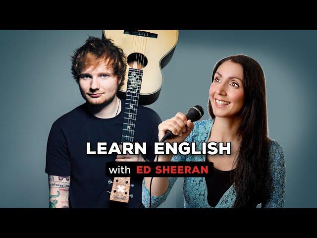 Learn English FASTER with Ed Sheeran