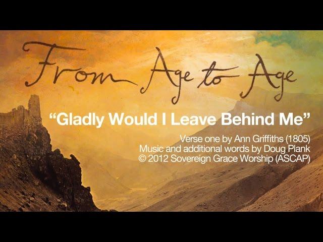 Gladly Would I Leave Behind Me [Official Lyric Video]