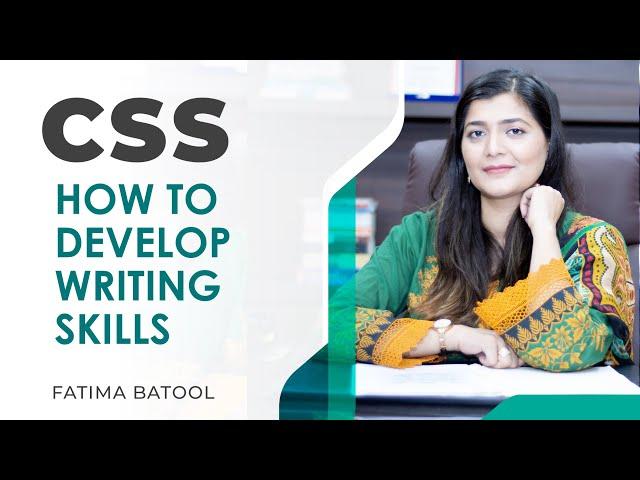 CSS| How to develop writing skills| Civil Superior Services| Fatima Batool