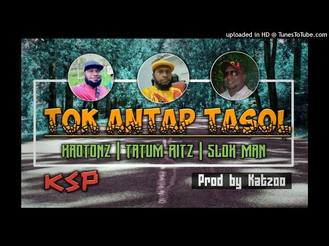 Tok Antap Tasol (2024) Krotonz x Tatum Ritz & Slok Mahn [Prod by Katzoo @ KSP].