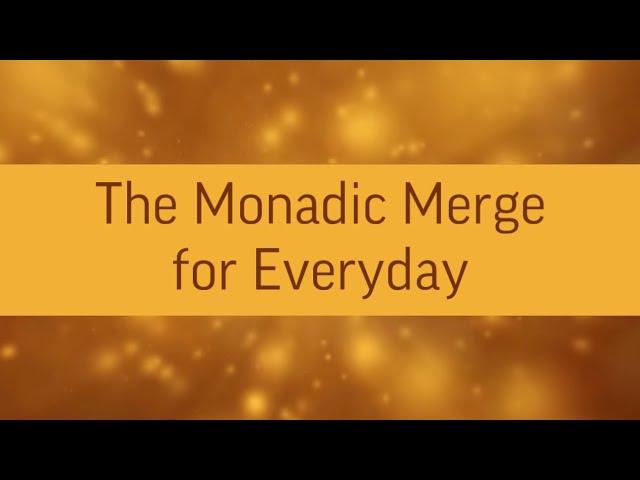 Daily Monadic Merge Meditation