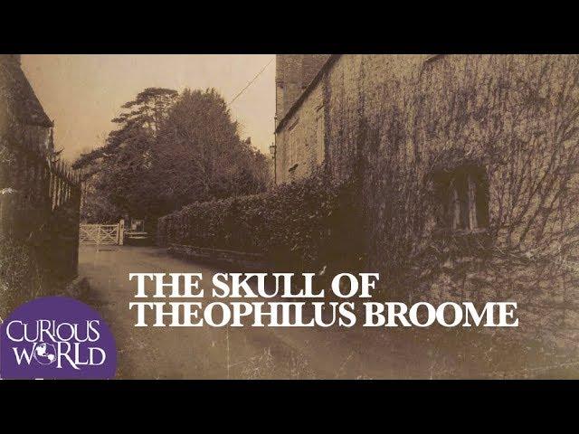 The Skull of Theophilus Broome