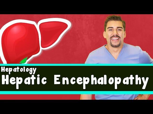 Hepatology: Hepatic Encephalopathy