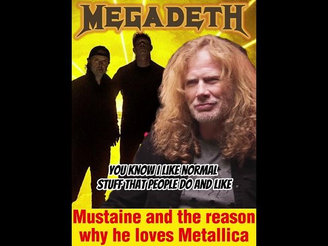 Mustaine and the reasons why he loves Metallica