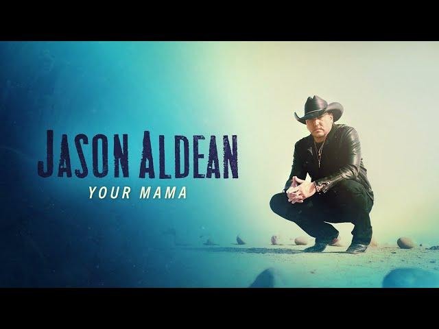 Jason Aldean - Your Mama (Official Audio)