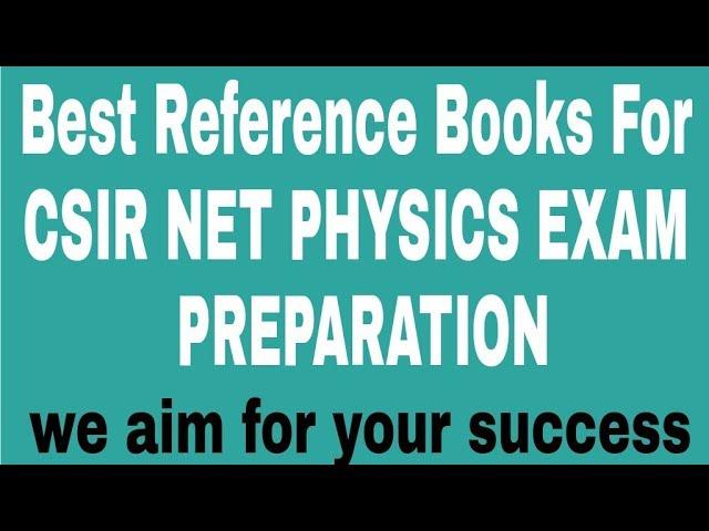 Best Reference books for CSIR NET PHYSICS EXAM PREPARATION  and for all other physics entrance exams