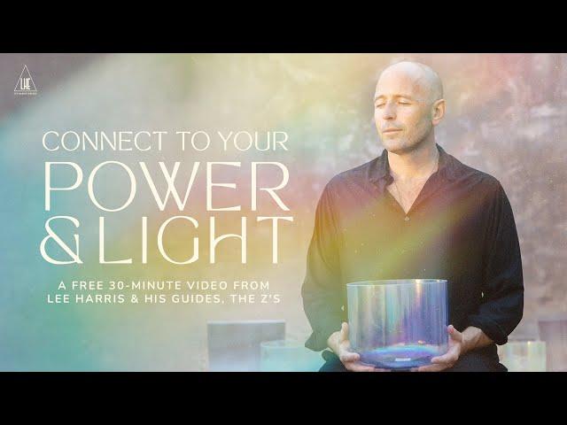 Connect to Your Power & Light  31 Minute Channeled Broadcast