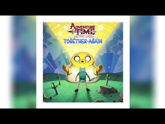 Together Again - Adventure Time Distand Lands - End Credits Extended - Single Old