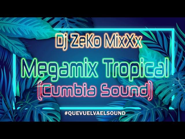 Megamix Tropical (Mix Cumbia Sound Chile) - Dj ZeKo MixXx