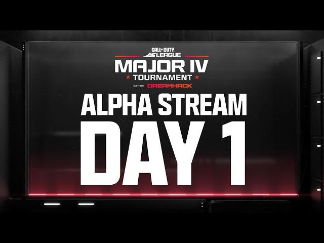 Call of Duty League Major IV Tournament | Day 1 - Alpha Stream