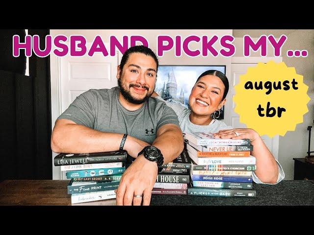 LETTING MY HUSBAND PICK MY AUGUST TBR!