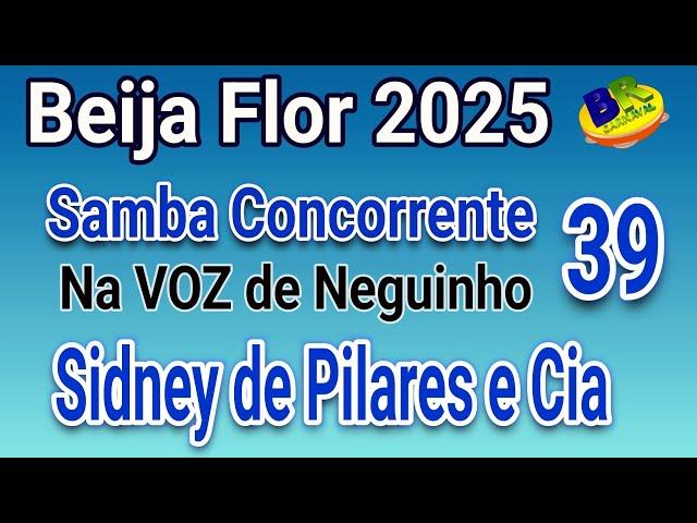 Beija Flor 2025 Sidney de Pilares e Cia Samba Concorrente na Voz de Neguinho SAMBA 39 Carnaval 2025