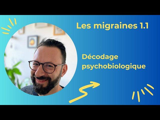 Les migraines 1.1 décodage psychobiologique