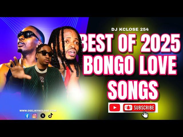 BEST OF BONGO LOVE SONGS VIDEO MIX 2025~DJ KCLOSE FT HARMONIZE|MAZOEA|ZUCHU|MARIOO|DVOICE|JAY MELODY