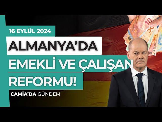 Almanya'da Emekli ve Çalışan Reformu - 16 Eylül 2024