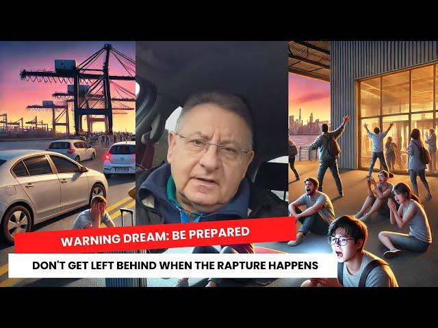 Warning Dream: Be Prepared – Don't Get Left Behind When the Rapture Happens