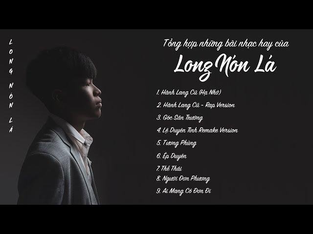 PLAYLIST - TỔNG HỢP NHỮNG BÀI HÁT HAY NHẤT 2021 CỦA LONG NÓN LÁ