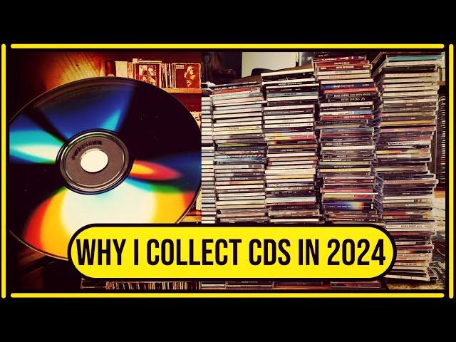 Why I Collect CDs In 2024