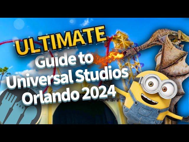 The ULTIMATE Guide to Universal Studios Orlando