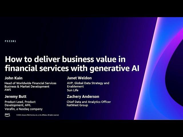 AWS re:Invent 2023 - How to deliver business value in financial services with generative AI (FSI201)