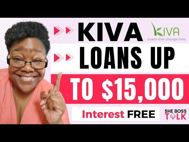 KIVA LOANS UP TO $15,000 FOR ENTREPRENEURS & SMALL BUSINESS | SHE BOSS TALK