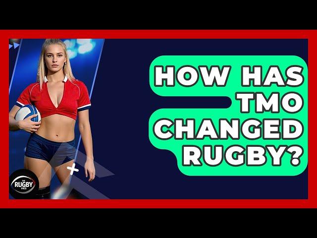 How Has TMO Changed Rugby? - The Rugby Pros
