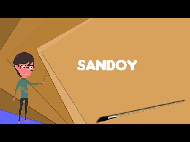 What is Sandoy? Explain Sandoy, Define Sandoy, Meaning of Sandoy