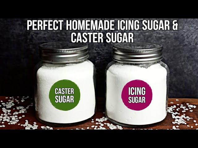 Perfect Homemade ICING SUGAR and CASTER SUGAR Recipe