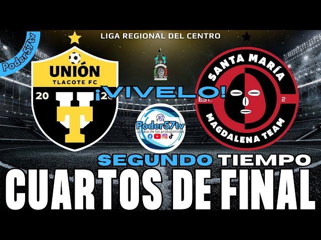 UNION tlacote  vs Deportivo Soker Qro - Cuartos de Vuelta - Segundo Tiempo